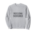 Professional Overthinker Sarcastic Sweatshirt - Aesthetic Graphic Unisex - T-Shirt, Sweatshirt, Hoodie