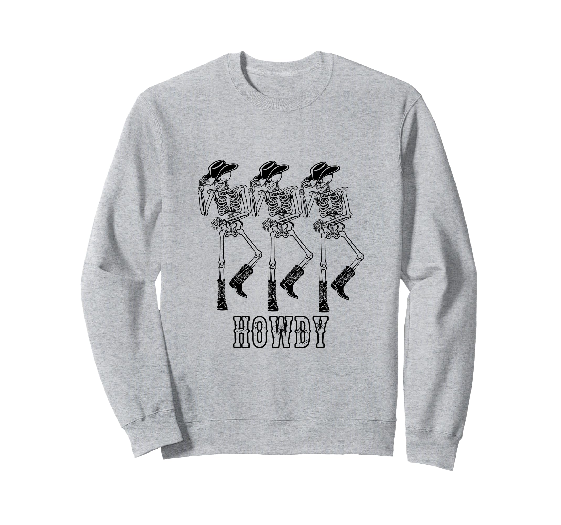 Howdy Skeleton Cowgirl Dancing Cowboy Sweatshirt - Graphic Print Men Women - T-Shirt, Sweatshirt, Hoodie