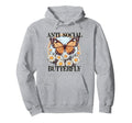Anti Social Butterfly Daisy Flowers And Hoodie - Trendy Graphic Unisex - T-Shirt, Sweatshirt, Hoodie