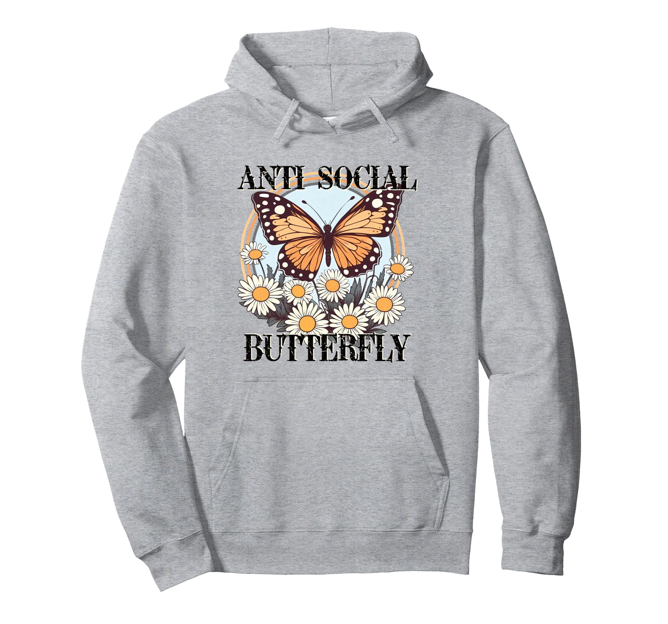 Anti Social Butterfly Daisy Flowers And Hoodie - Trendy Graphic Unisex - T-Shirt, Sweatshirt, Hoodie