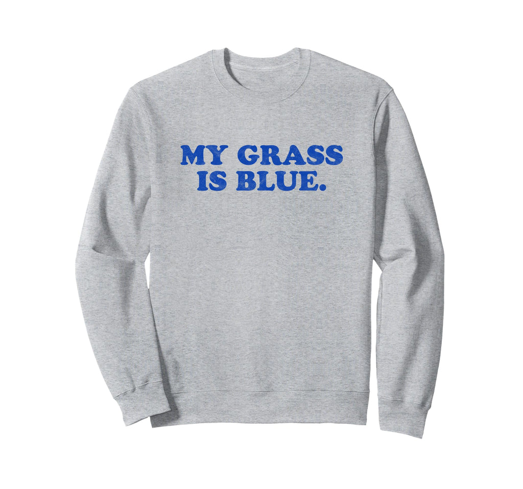 My Grass Is Blue Bluegrass Fan Sweatshirt - Minimalist Print Unisex - T-Shirt, Sweatshirt, Hoodie