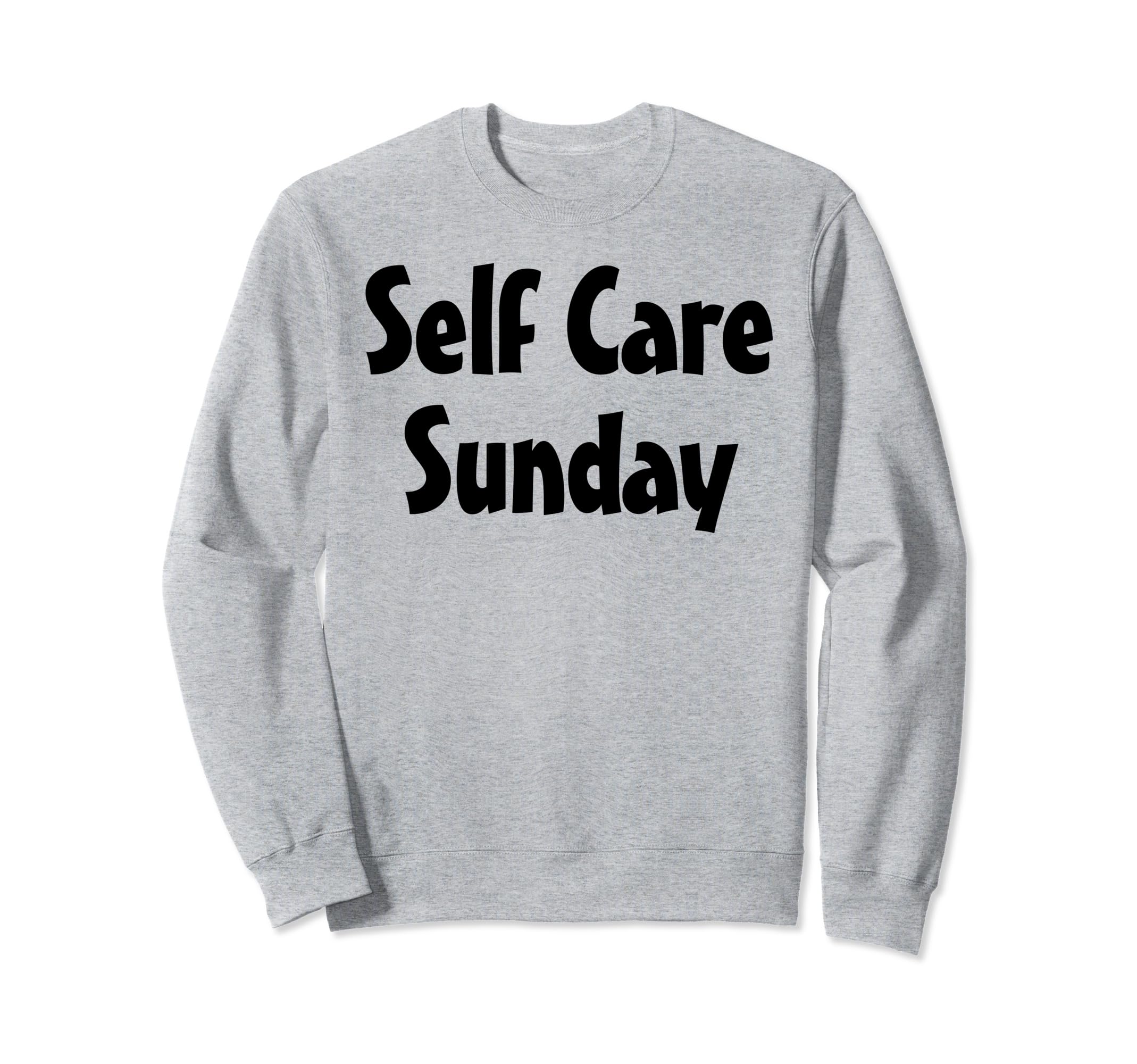Self Care Sunday Love Yourself Sweatshirt - Aesthetic Graphic for Adults - T-Shirt, Sweatshirt, Hoodie