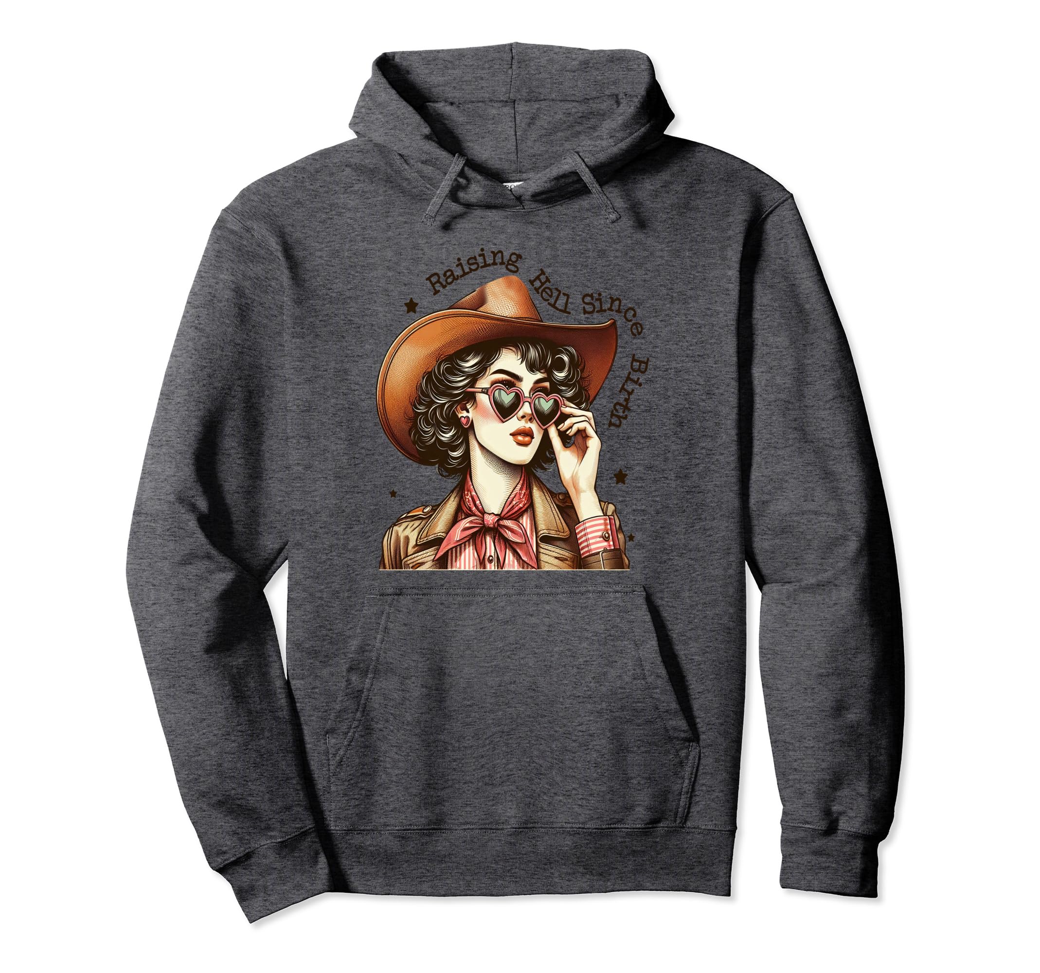 Cowgirl Raising Hell Since Birth Cowgirl Hoodie - Graphic Print Unisex - T-Shirt, Sweatshirt, Hoodie