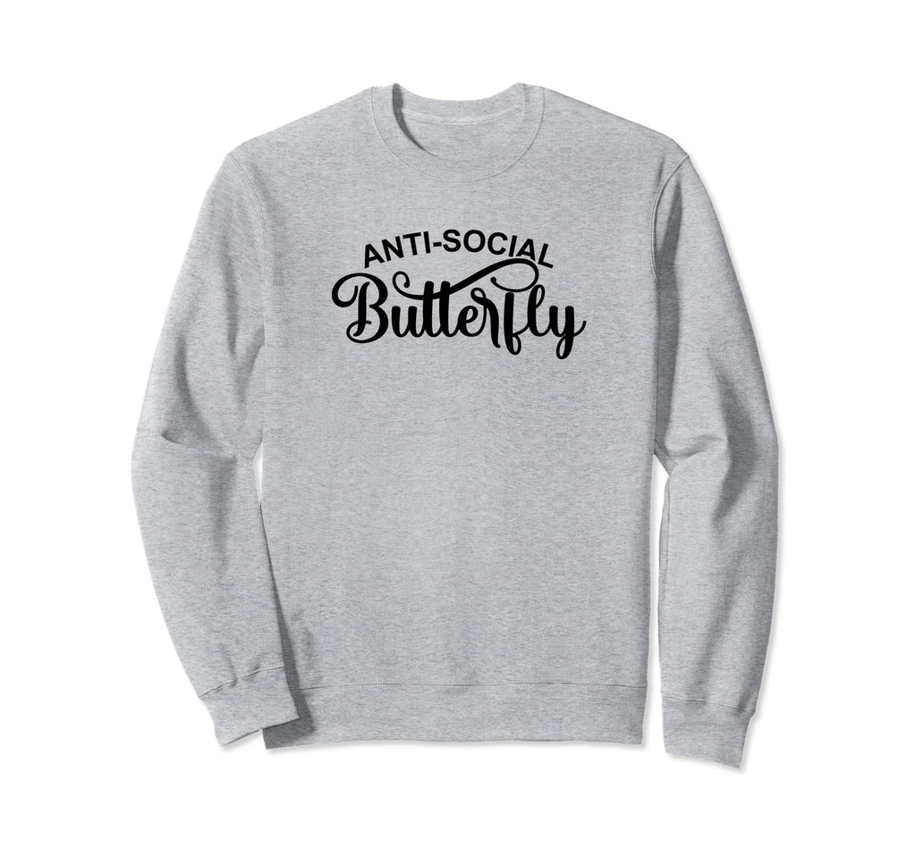 Anti Social Butterfly Antisocial Sweatshirt - Fun Novelty Design Men Women - T-Shirt, Sweatshirt, Hoodie