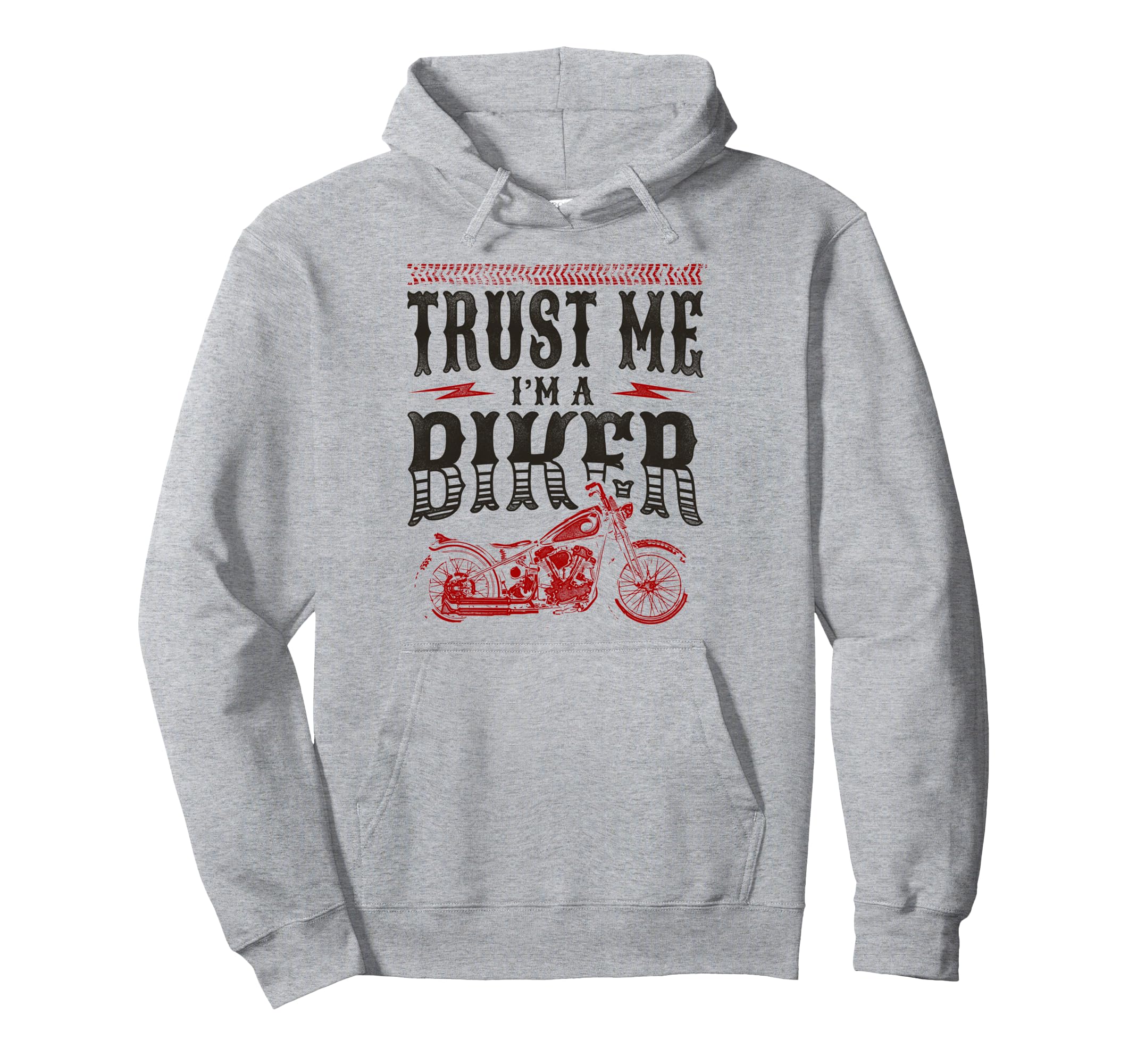 Motorcycle Biker Trust Me Im Biker Hoodie - Fun Novelty Design for Adults - T-Shirt, Sweatshirt, Hoodie