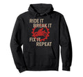 Fun Motorcycle Biker Ride It Break It Fix Hoodie - Graphic Print Men Women - T-Shirt, Sweatshirt, Hoodie