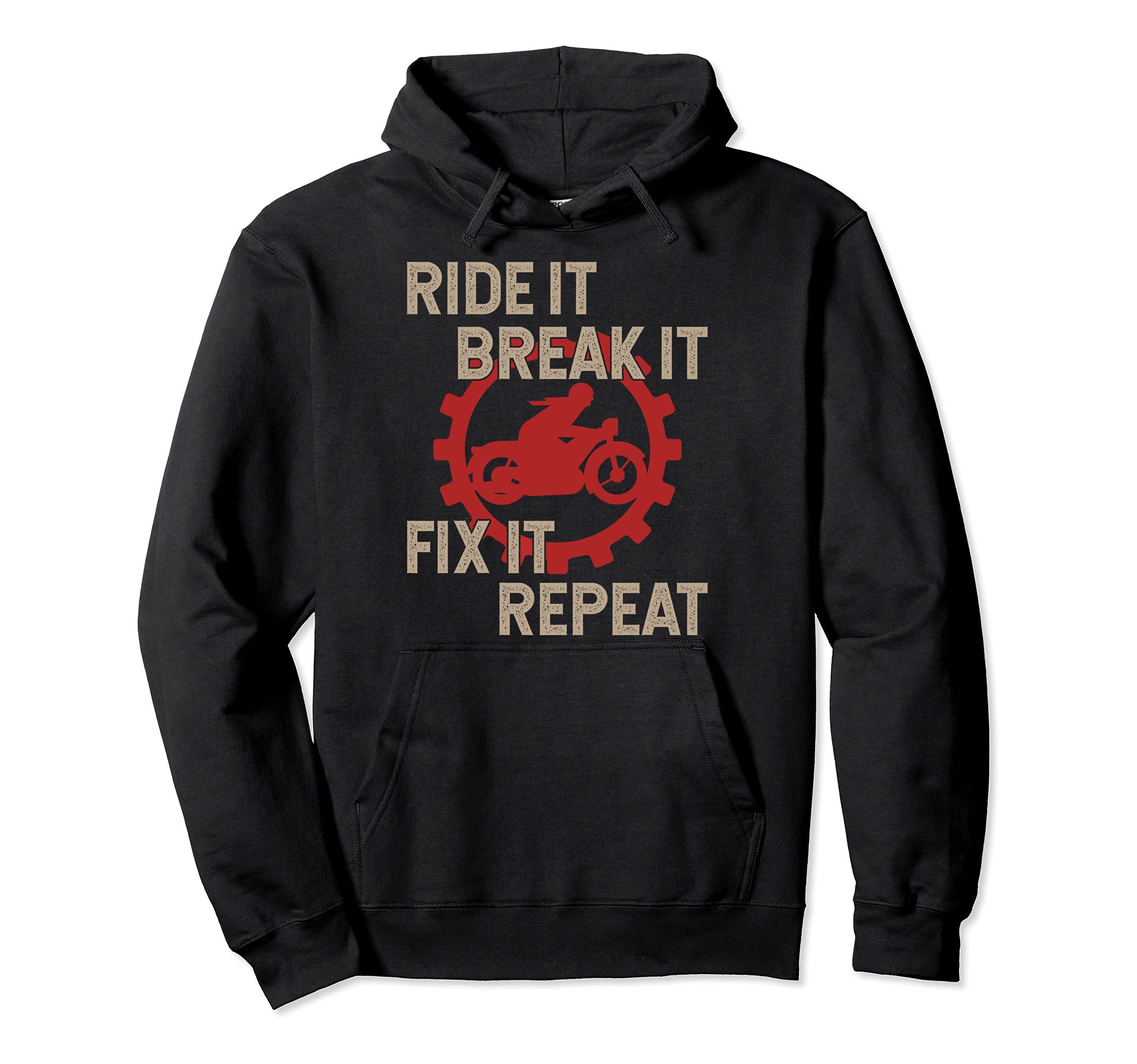 Fun Motorcycle Biker Ride It Break It Fix Hoodie - Graphic Print Men Women - T-Shirt, Sweatshirt, Hoodie