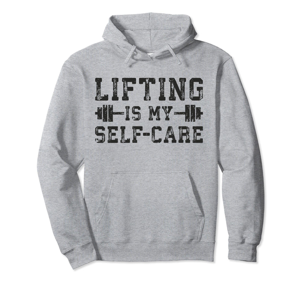 Lifting Is My Self Care Gym Workout Hoodie - Custom Art Print Men Women - T-Shirt, Sweatshirt, Hoodie