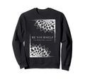 Be Yourself World Will Adjust Sweatshirt - Custom Art Print Unisex - T-Shirt, Sweatshirt, Hoodie