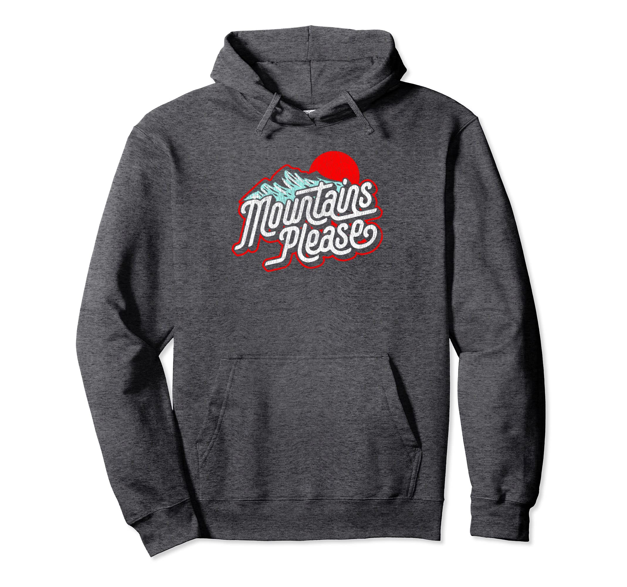 Distressed Mountains Please 80S Hiking Hoodie - Novelty Apparel for Adults - T-Shirt, Sweatshirt, Hoodie
