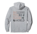 Positive Affirmation Believe There Is Hoodie - Custom Art Print Unisex - T-Shirt, Sweatshirt, Hoodie