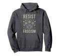 Resist Fascism Protest Trump Anti Hoodie - Casual Everyday Wear Men Women - T-Shirt, Sweatshirt, Hoodie
