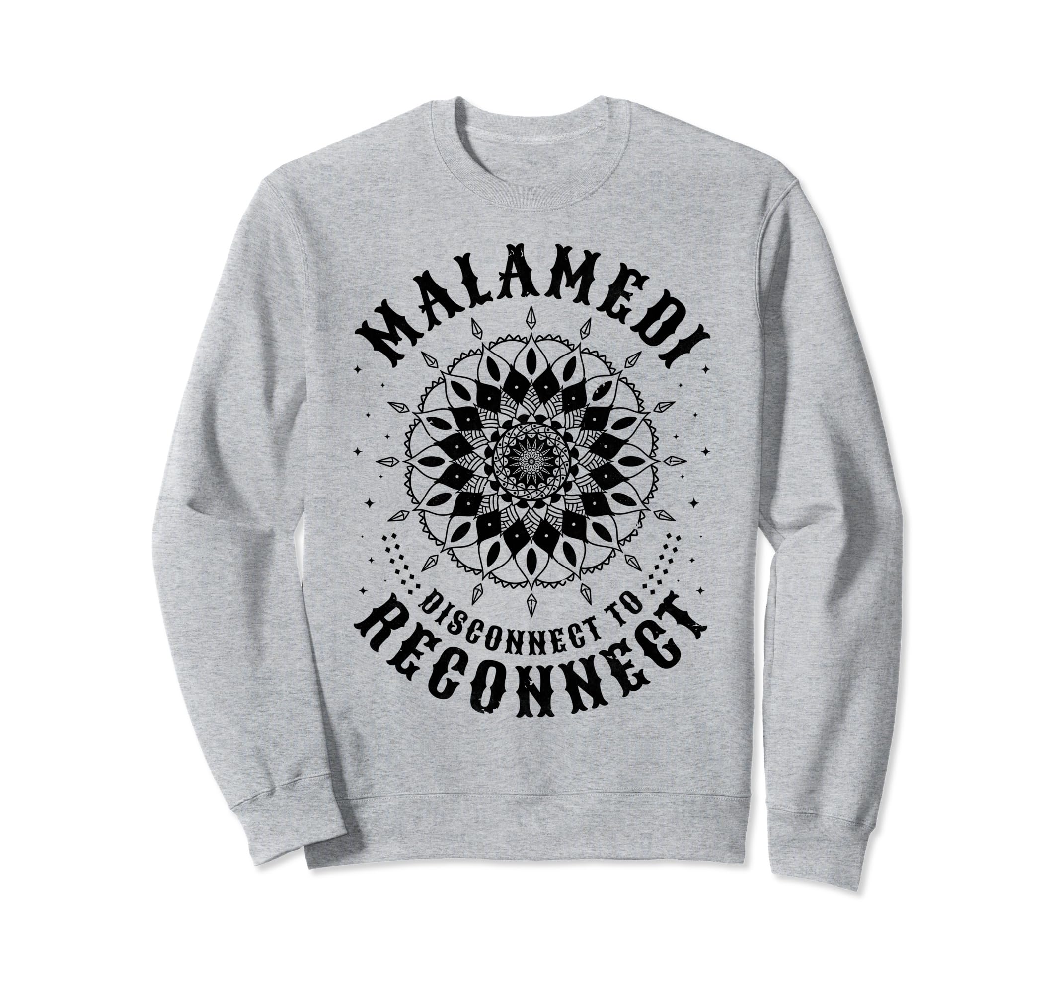 Malamedi Disconnect To Reconnect Sweatshirt - Aesthetic Graphic Unisex - T-Shirt, Sweatshirt, Hoodie