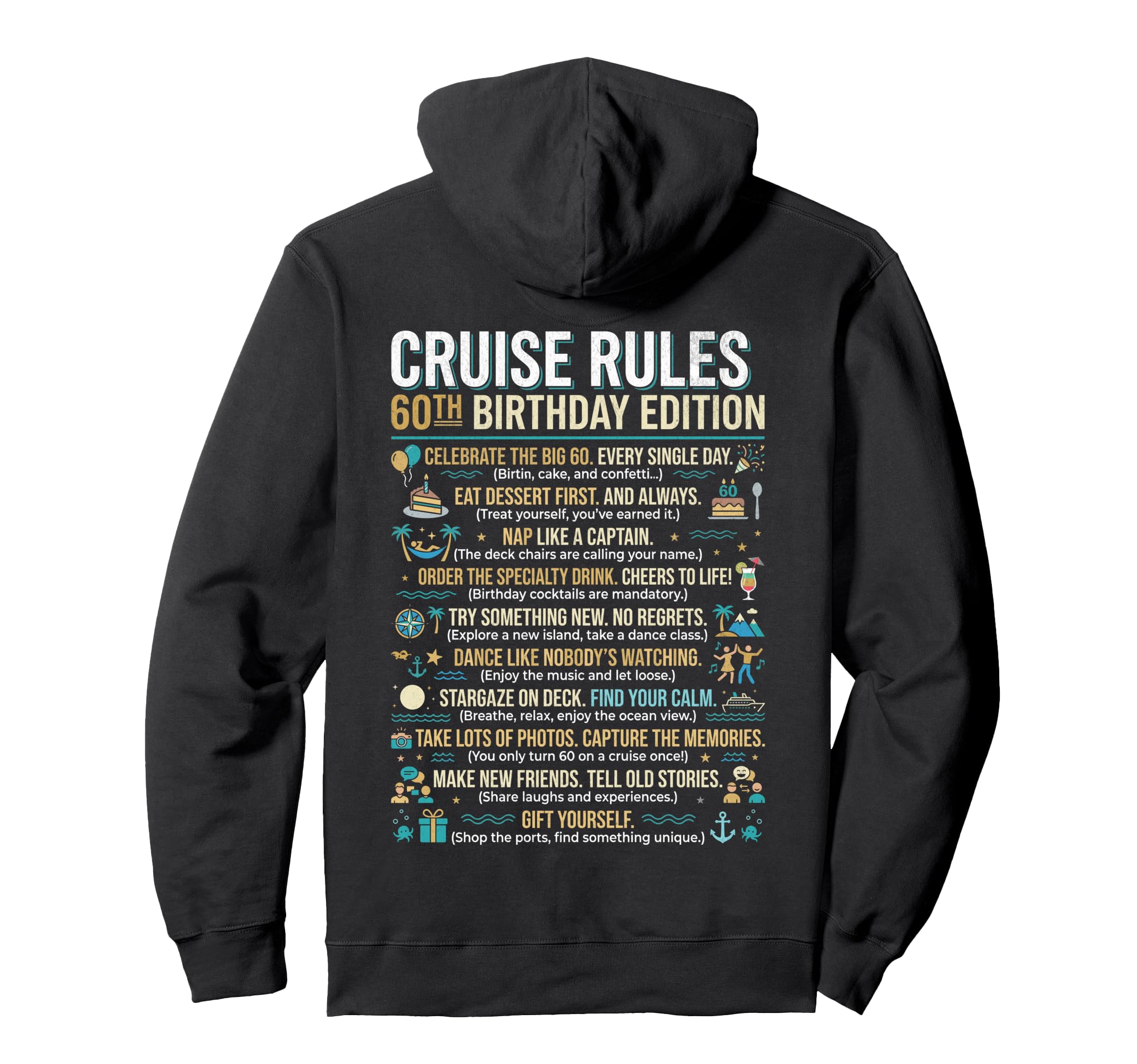60Th Birthday Cruise Rules Funny Hoodie - Custom Art Print for Adults - T-Shirt, Sweatshirt, Hoodie