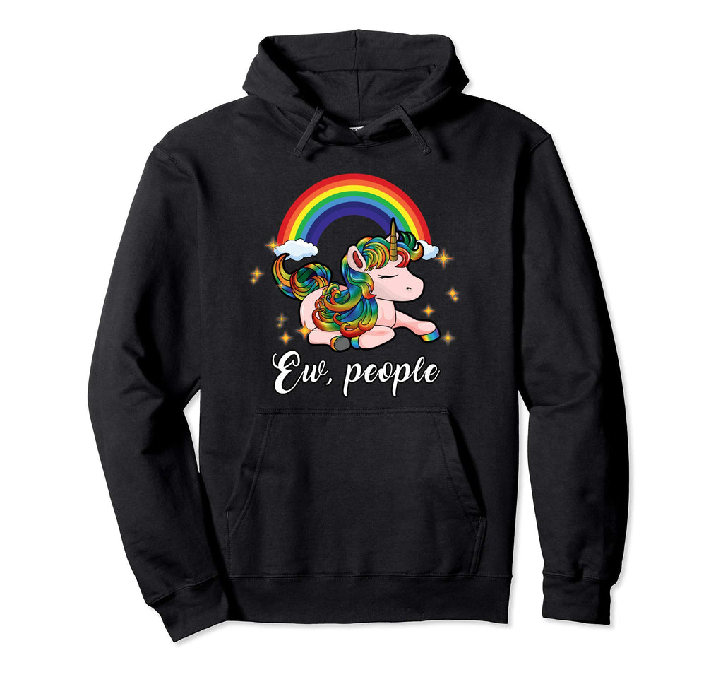 Ew People Unicorn Lovers Funny Anti Hoodie - Casual Everyday Wear Unisex - T-Shirt, Sweatshirt, Hoodie