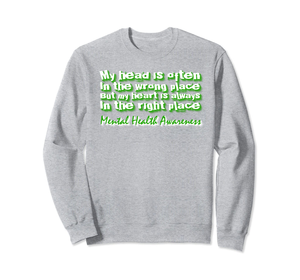My Head Is Often Wrong Place Mental Sweatshirt - Trendy Graphic Unisex - T-Shirt, Sweatshirt, Hoodie
