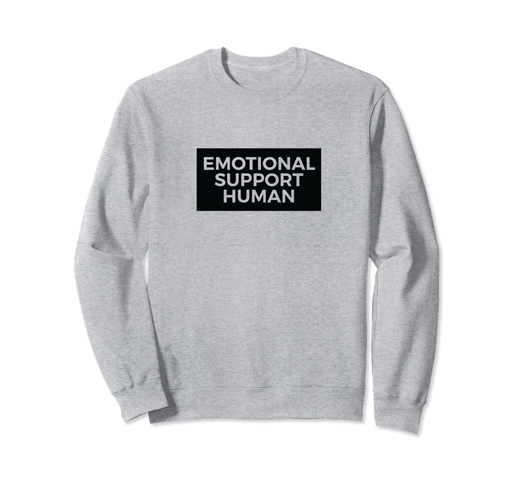 Emotional Support Human Funny Pet Sweatshirt - Unique Graphic for Adults - T-Shirt, Sweatshirt, Hoodie