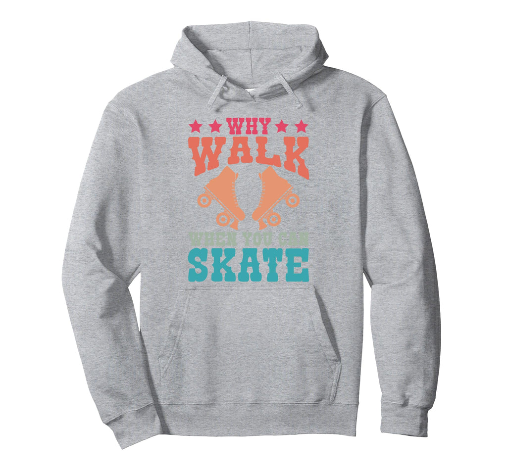 Roller Skating Skate 1970S Why Walk Hoodie - Minimalist Print Men Women - T-Shirt, Sweatshirt, Hoodie