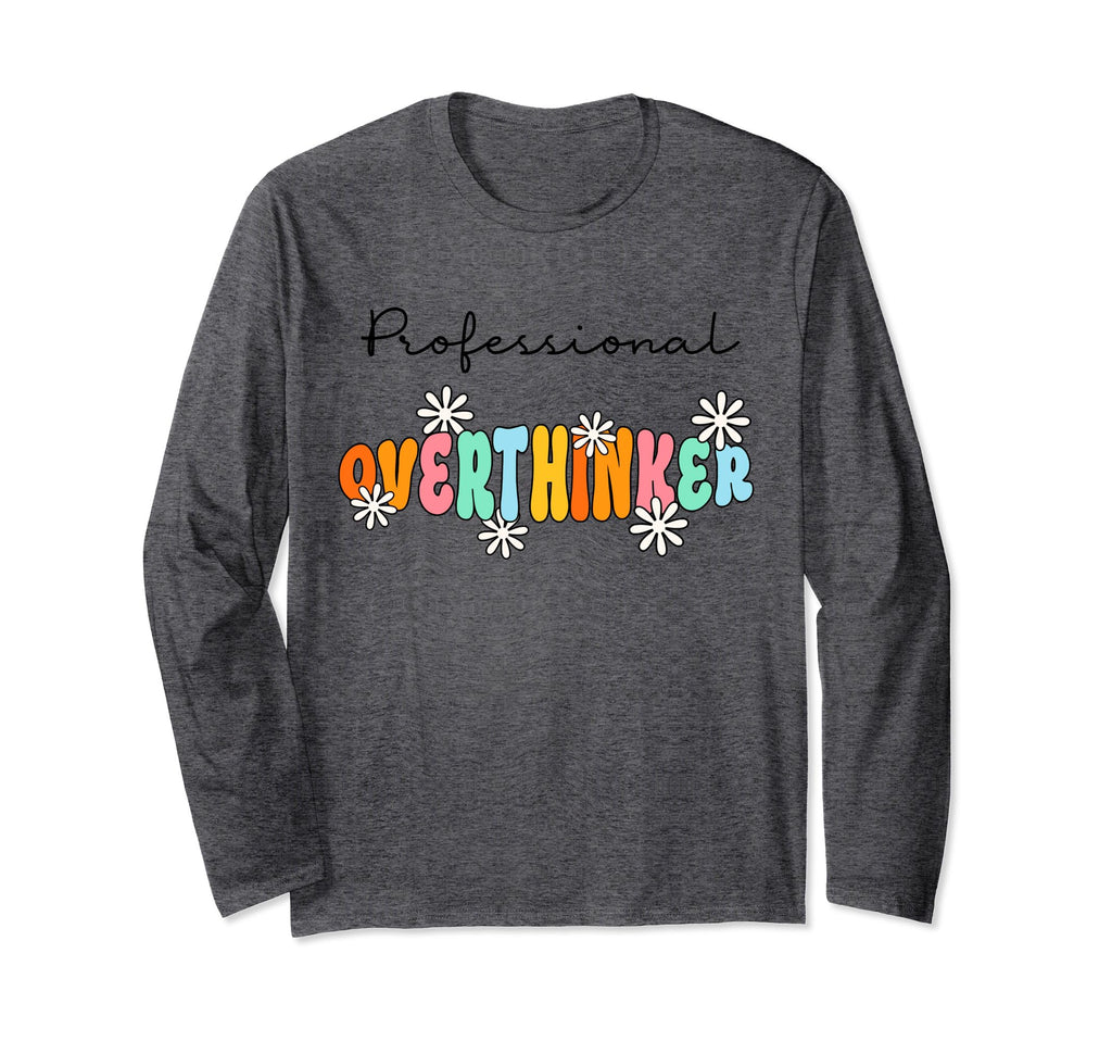 Professional Overthinker Inspirational T-Shirt - Graphic Print for Adults - T-Shirt, Sweatshirt, Hoodie