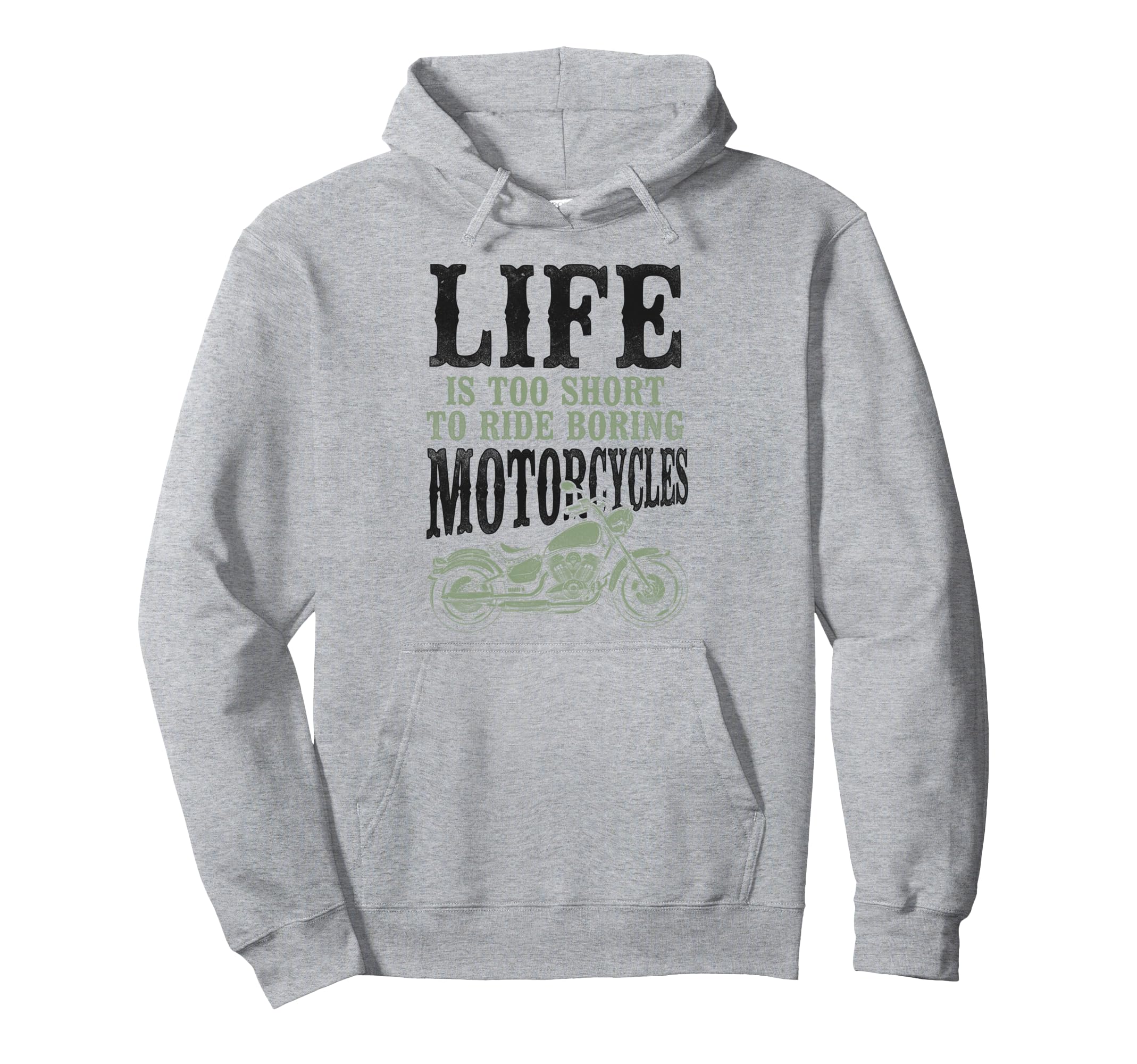 Motorcycle Biker Life Is Too Short To Hoodie - Fun Novelty Design Unisex - T-Shirt, Sweatshirt, Hoodie