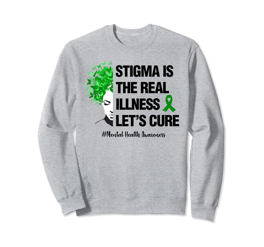 Stigma Is Real Illness Lets Cure Sweatshirt - Minimalist Print Men Women - T-Shirt, Sweatshirt, Hoodie