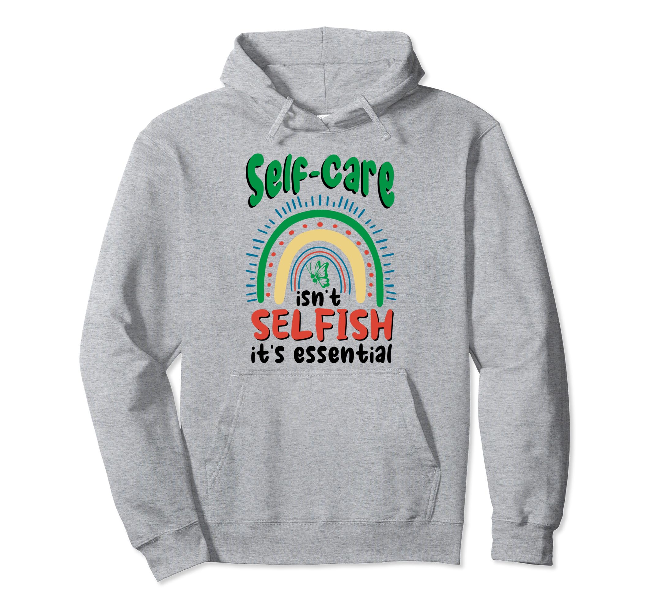 Self Care Isnt Selfish Depression Mental Hoodie - Aesthetic Graphic Unisex - T-Shirt, Sweatshirt, Hoodie