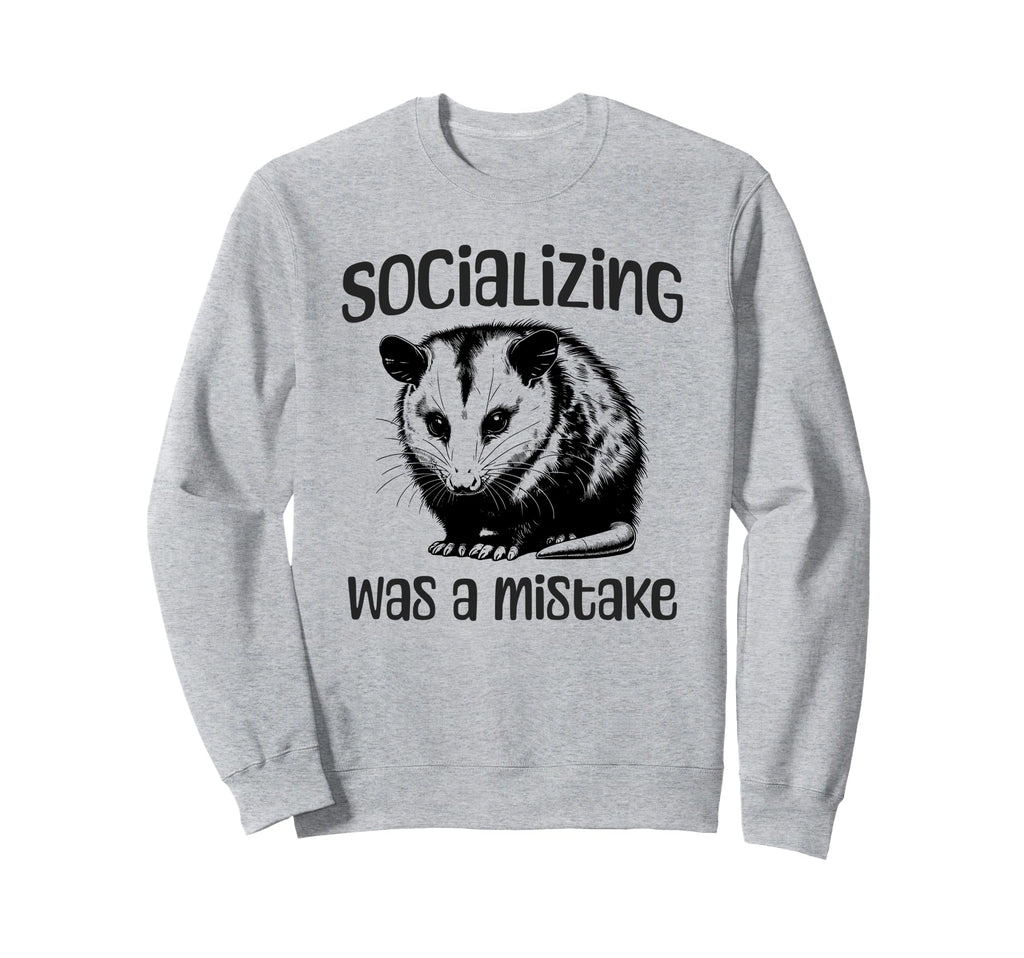 Socializing Was Mistake Funny Sweatshirt - Aesthetic Graphic for Adults - T-Shirt, Sweatshirt, Hoodie