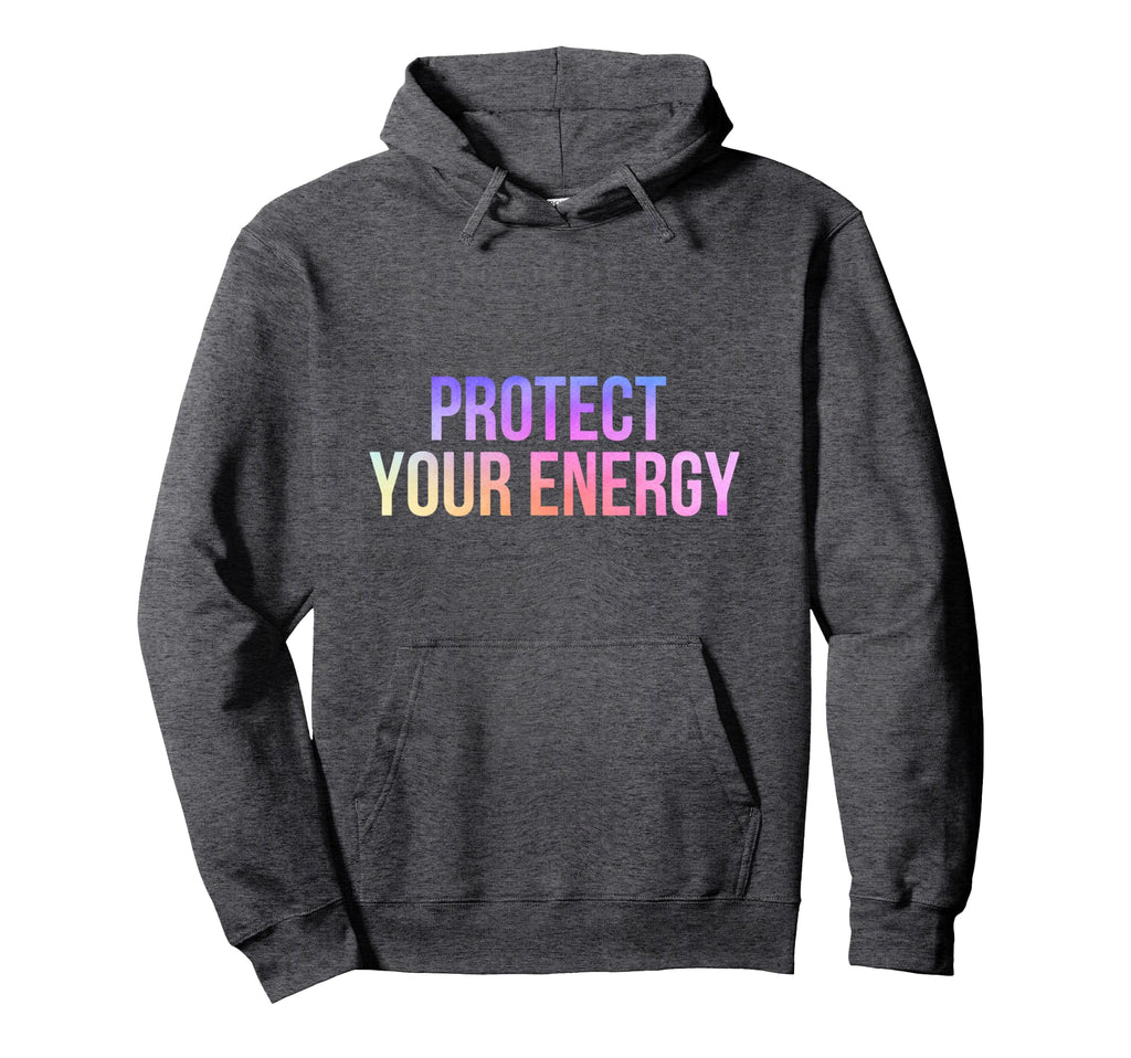 Protect Your Energy Aura Peace Good Hoodie - Minimalist Print Men Women - T-Shirt, Sweatshirt, Hoodie