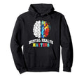 Mental Health Matters Awareness Month Hoodie - Custom Art Print for Adults - T-Shirt, Sweatshirt, Hoodie