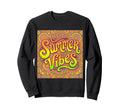 Summer Vibes Psychedelic Groove Sweatshirt - Graphic Print Men Women - T-Shirt, Sweatshirt, Hoodie