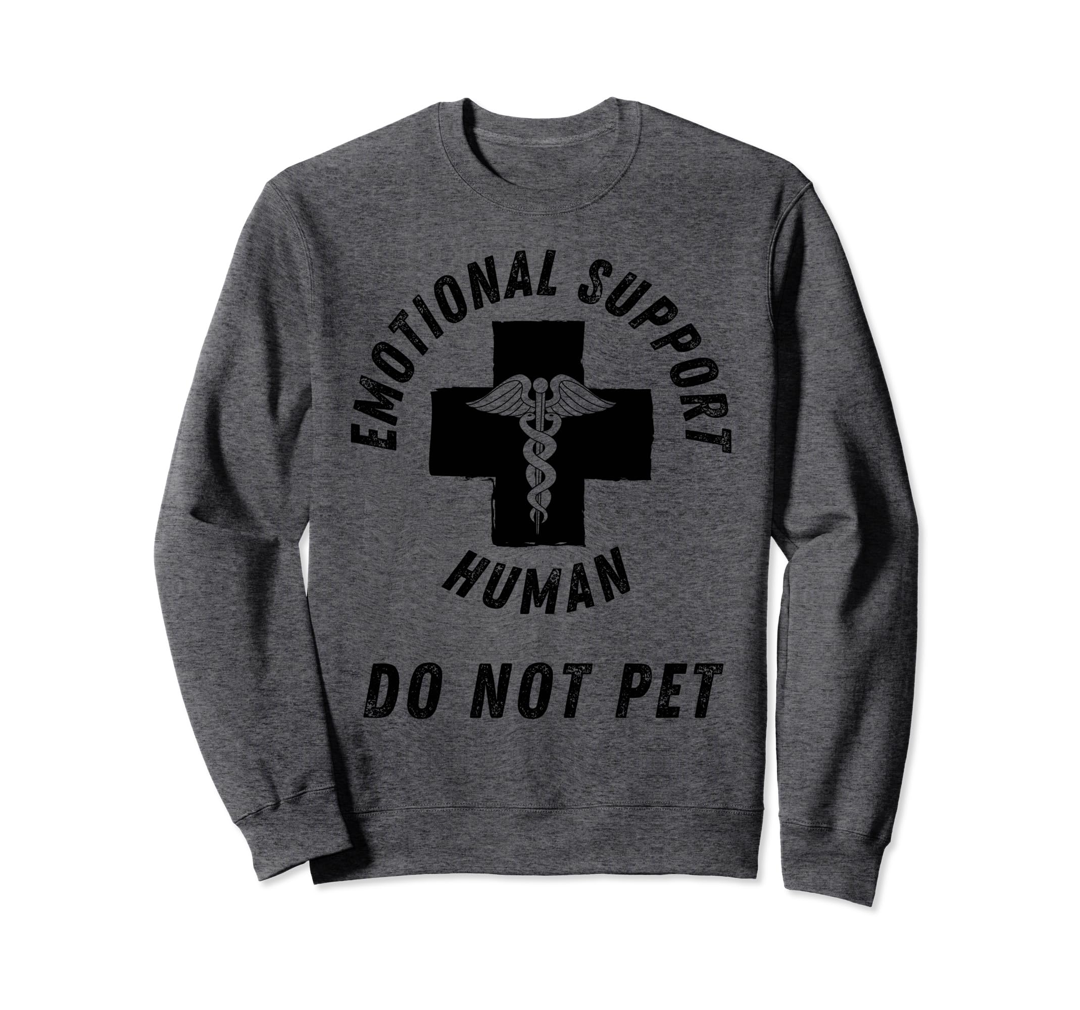 Emotional Support Human Do Not Pet Sweatshirt - Unique Graphic for Adults - T-Shirt, Sweatshirt, Hoodie