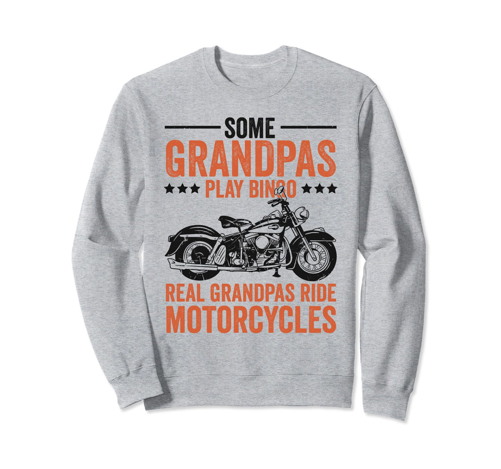 Some Grandpas Play Bingo Real Sweatshirt - Casual Everyday Wear for Adults - T-Shirt, Sweatshirt, Hoodie