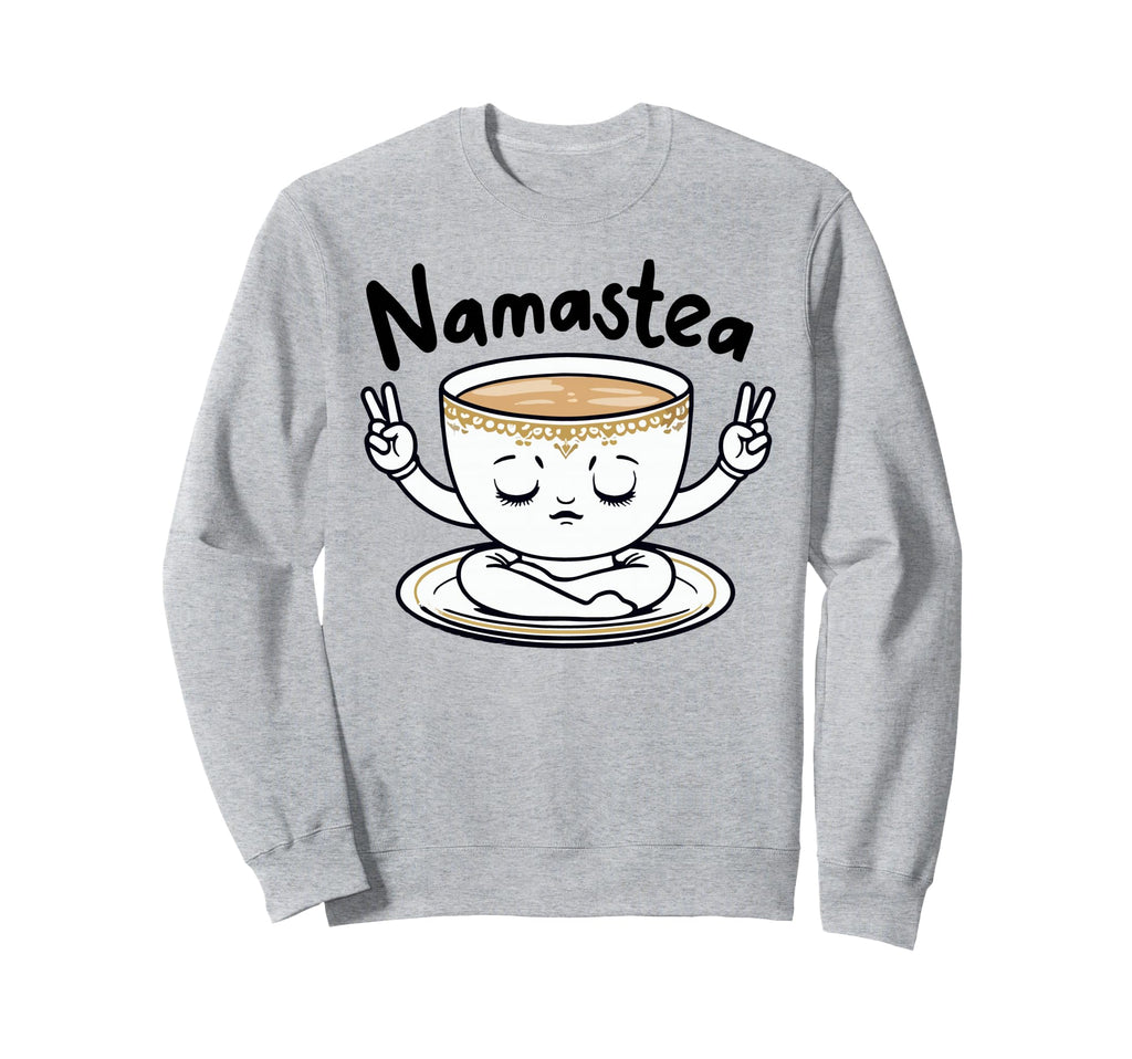 Namastea Tea Cup Namaste Sweatshirt - Custom Art Print Men Women - T-Shirt, Sweatshirt, Hoodie