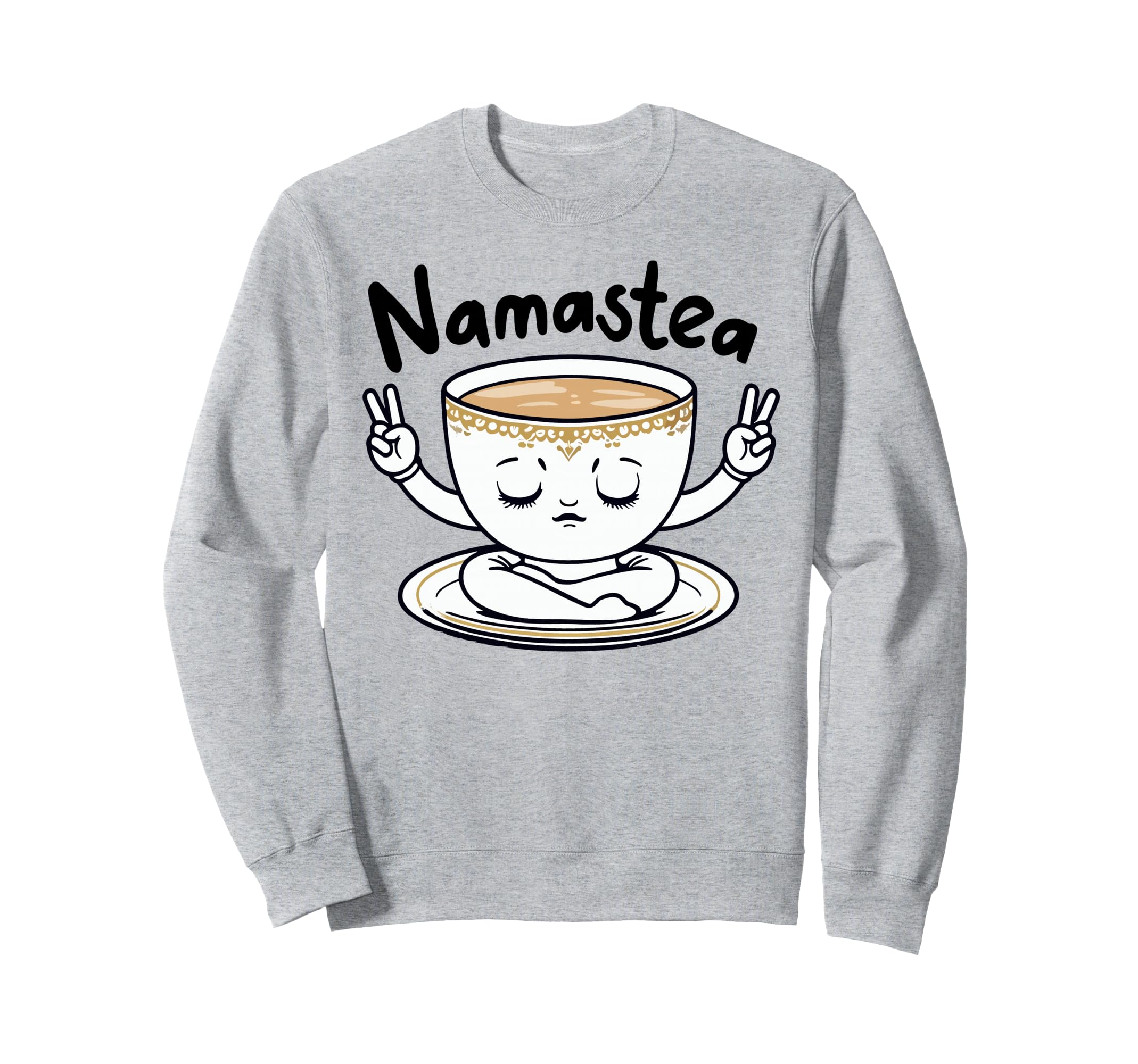 Namastea Tea Cup Namaste Sweatshirt - Custom Art Print Men Women - T-Shirt, Sweatshirt, Hoodie