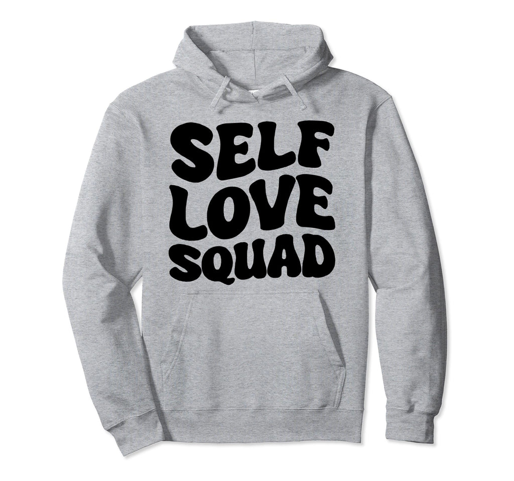 Self Love Squad Hoodie - Custom Art Print for Adults - T-Shirt, Sweatshirt, Hoodie