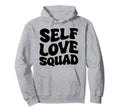 Self Love Squad Hoodie - Custom Art Print for Adults - T-Shirt, Sweatshirt, Hoodie