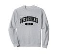 Overthinker Overanalyzed Sweatshirt - Trendy Graphic Men Women - T-Shirt, Sweatshirt, Hoodie