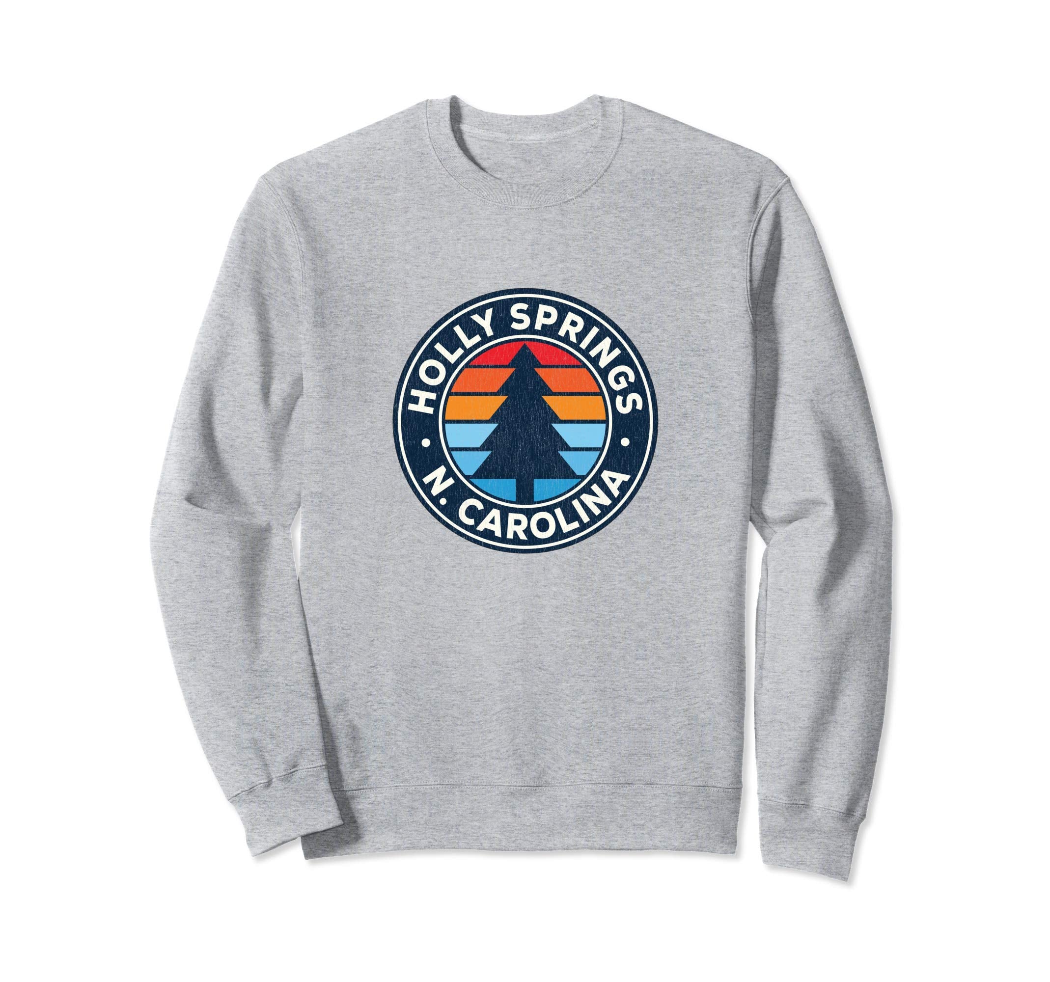 Holly Springs North Carolina Nc Sweatshirt - Streetwear Style for Adults - T-Shirt, Sweatshirt, Hoodie