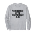 Proud Member Overthinkers Club T-Shirt - Fun Novelty Design for Adults - T-Shirt, Sweatshirt, Hoodie