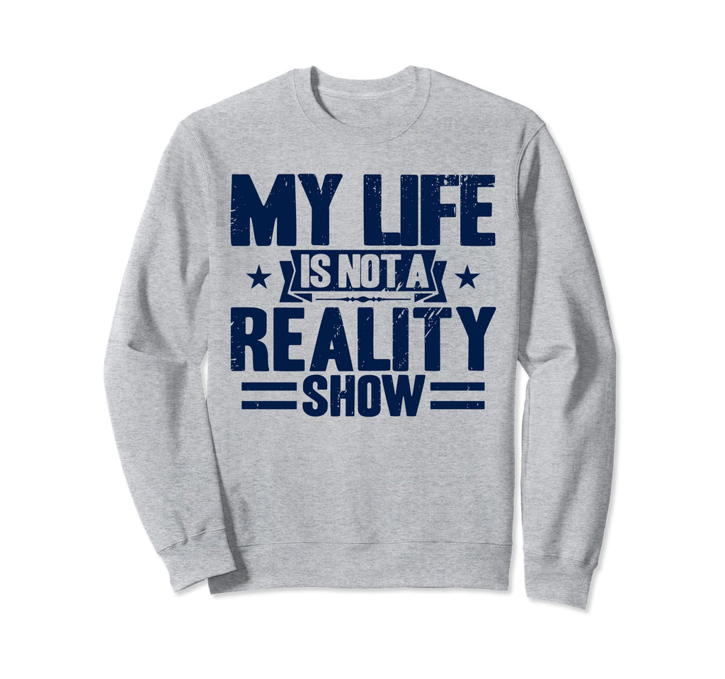 Antisocial My Life Is Not Reality Sweatshirt - Custom Art Print Unisex - T-Shirt, Sweatshirt, Hoodie