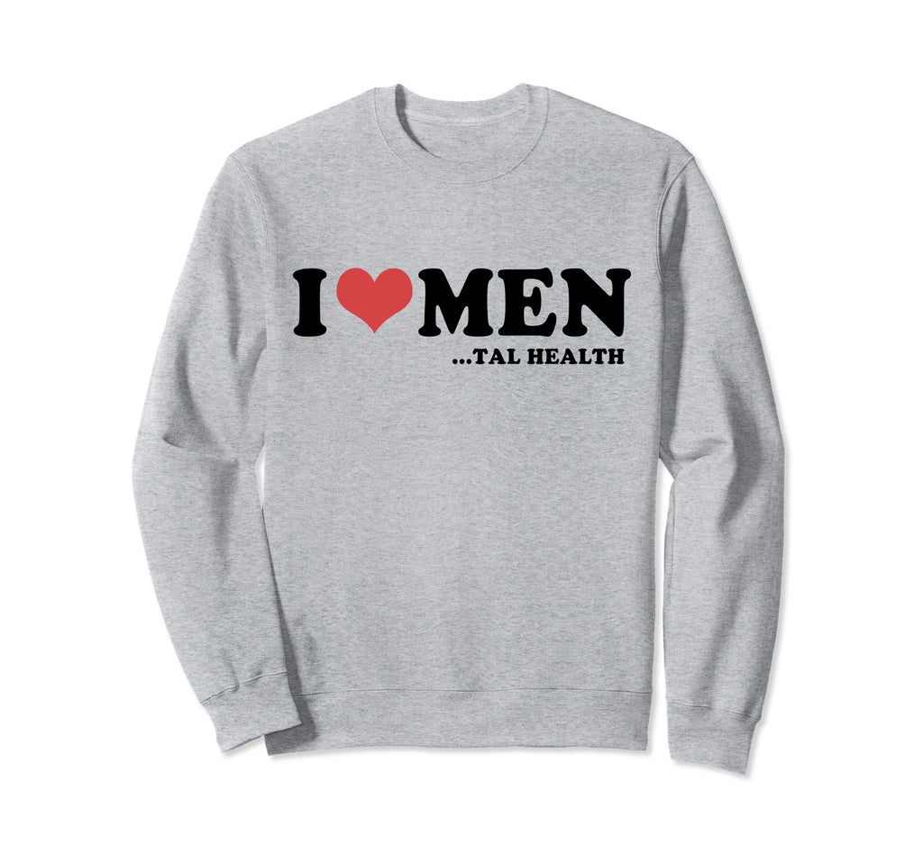 I Love Tal Health Funny Mental Sweatshirt - Trendy Graphic Men Women - T-Shirt, Sweatshirt, Hoodie