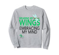 Wearing My Wings Embracing My Mind Sweatshirt - Novelty Apparel Men Women - T-Shirt, Sweatshirt, Hoodie