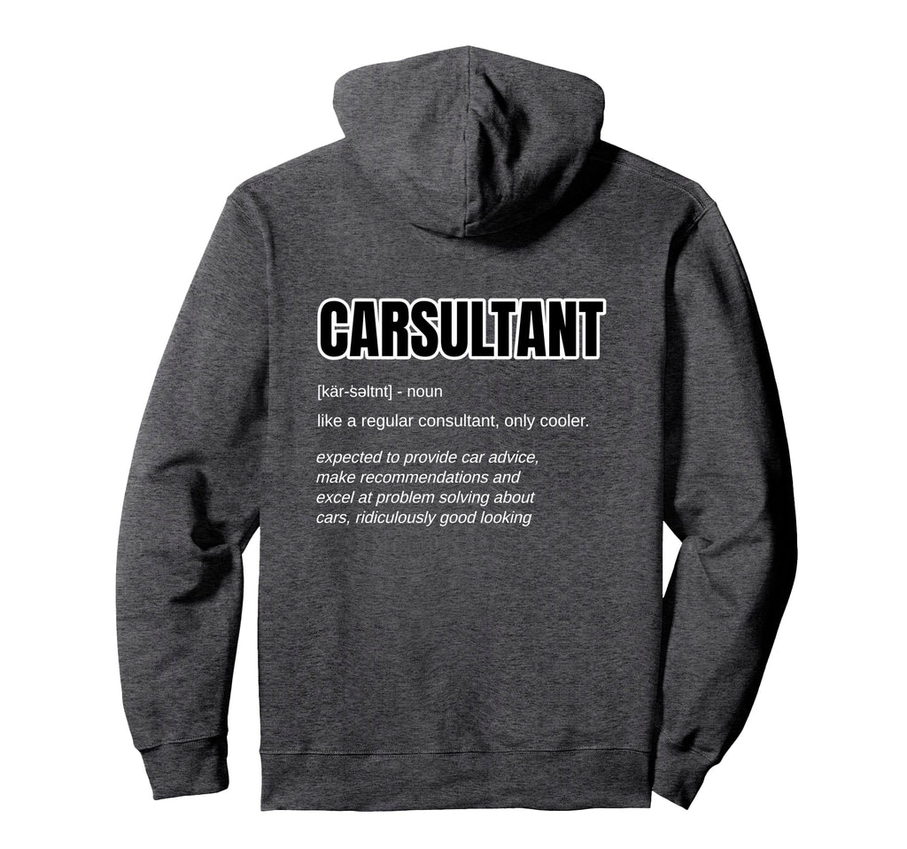 Funny Car Guy Gift Carsultant Hoodie - Streetwear Style Men Women - T-Shirt, Sweatshirt, Hoodie