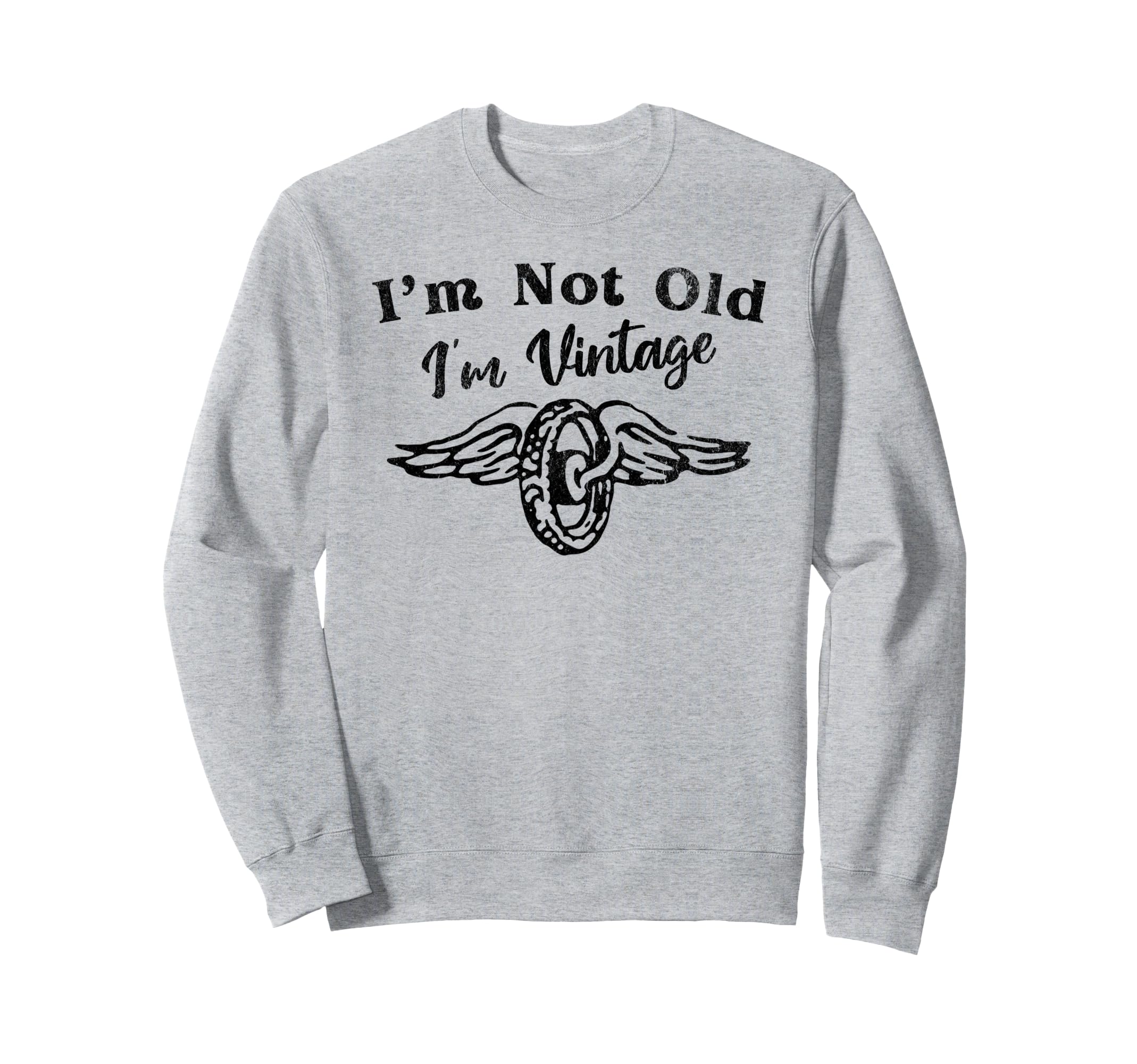Im Not Old Im Winged Wheel Sweatshirt - Graphic Print for Adults - T-Shirt, Sweatshirt, Hoodie