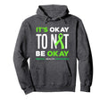 Its Ok To Not Be Ok Mental Health Hoodie - Custom Art Print for Adults - T-Shirt, Sweatshirt, Hoodie