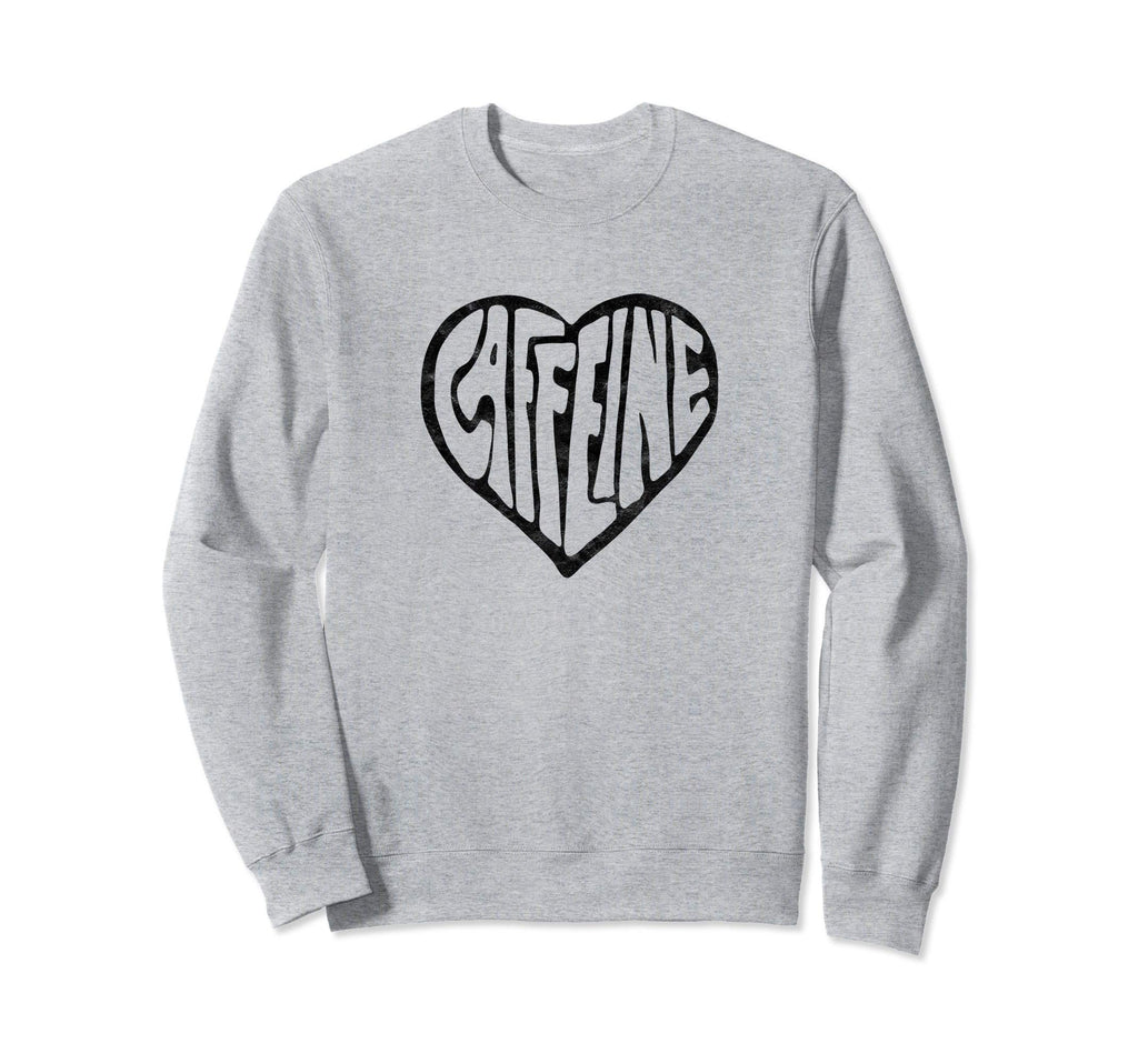 Caffeine Love Heart Typography Sweatshirt - Fun Novelty Design Unisex - T-Shirt, Sweatshirt, Hoodie
