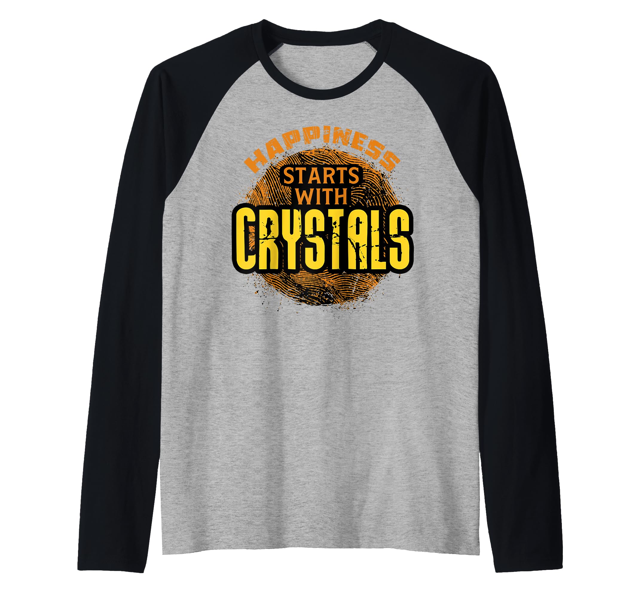 Happiness Starts Crystals Raglan Sweatshirt - Unique Graphic for Adults - T-Shirt, Sweatshirt, Hoodie