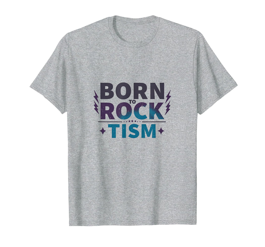 Born To Rock Tism Neurodivergent Pride T-Shirt - Unique Graphic Men Women - T-Shirt, Sweatshirt, Hoodie
