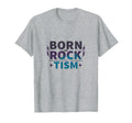 Born To Rock Tism Neurodivergent Pride T-Shirt - Unique Graphic Men Women - T-Shirt, Sweatshirt, Hoodie