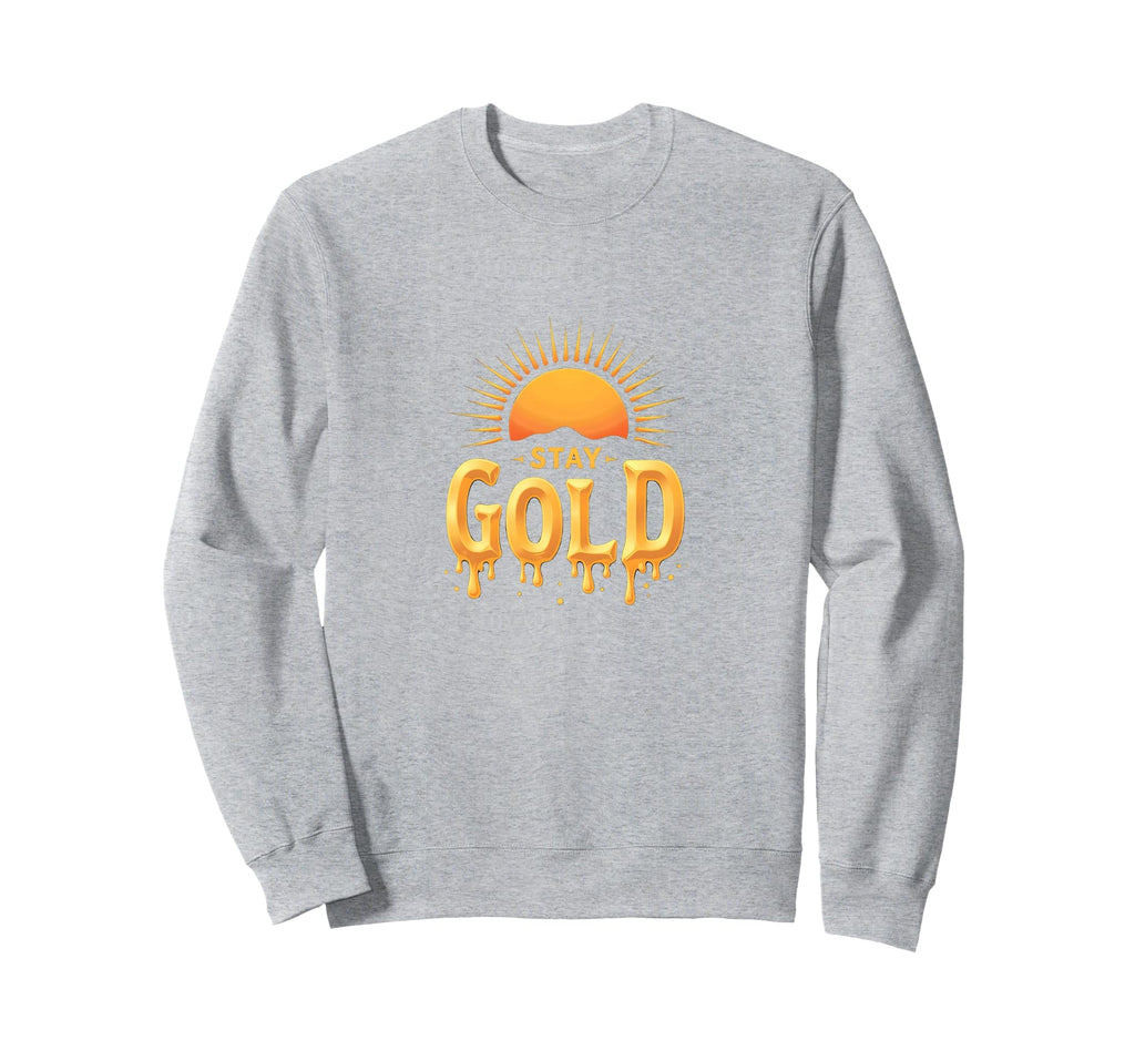 Stay Gold Sunset Inspirational Sweatshirt - Novelty Apparel for Adults - T-Shirt, Sweatshirt, Hoodie